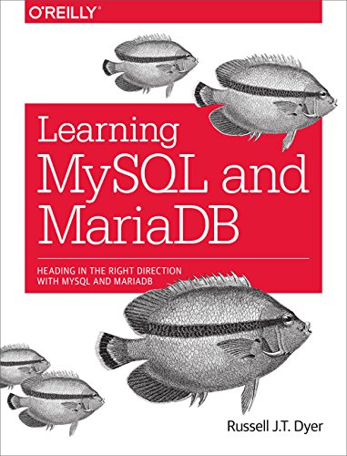 Learning MySQL and MariaDB: Heading in the Right Direction with MySQL and MariaDB von O'Reilly Media